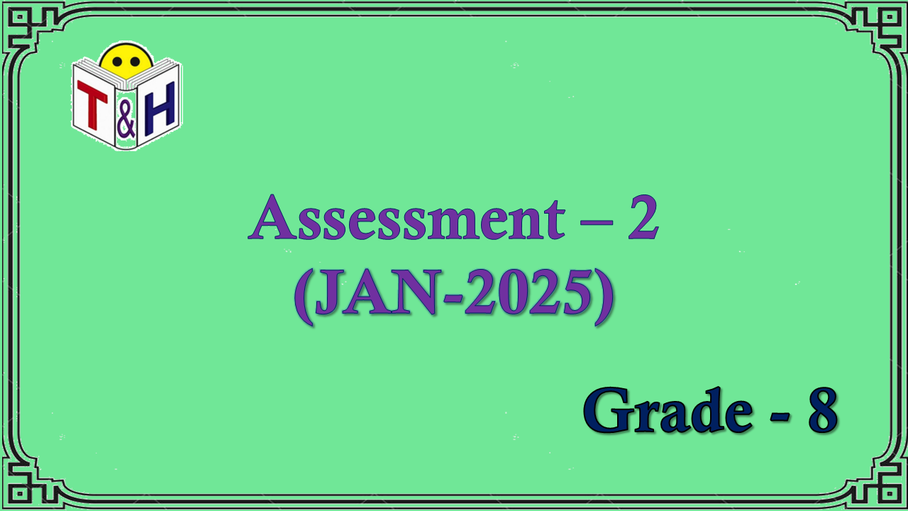 G-8 Assessment-2 (JAN-25)