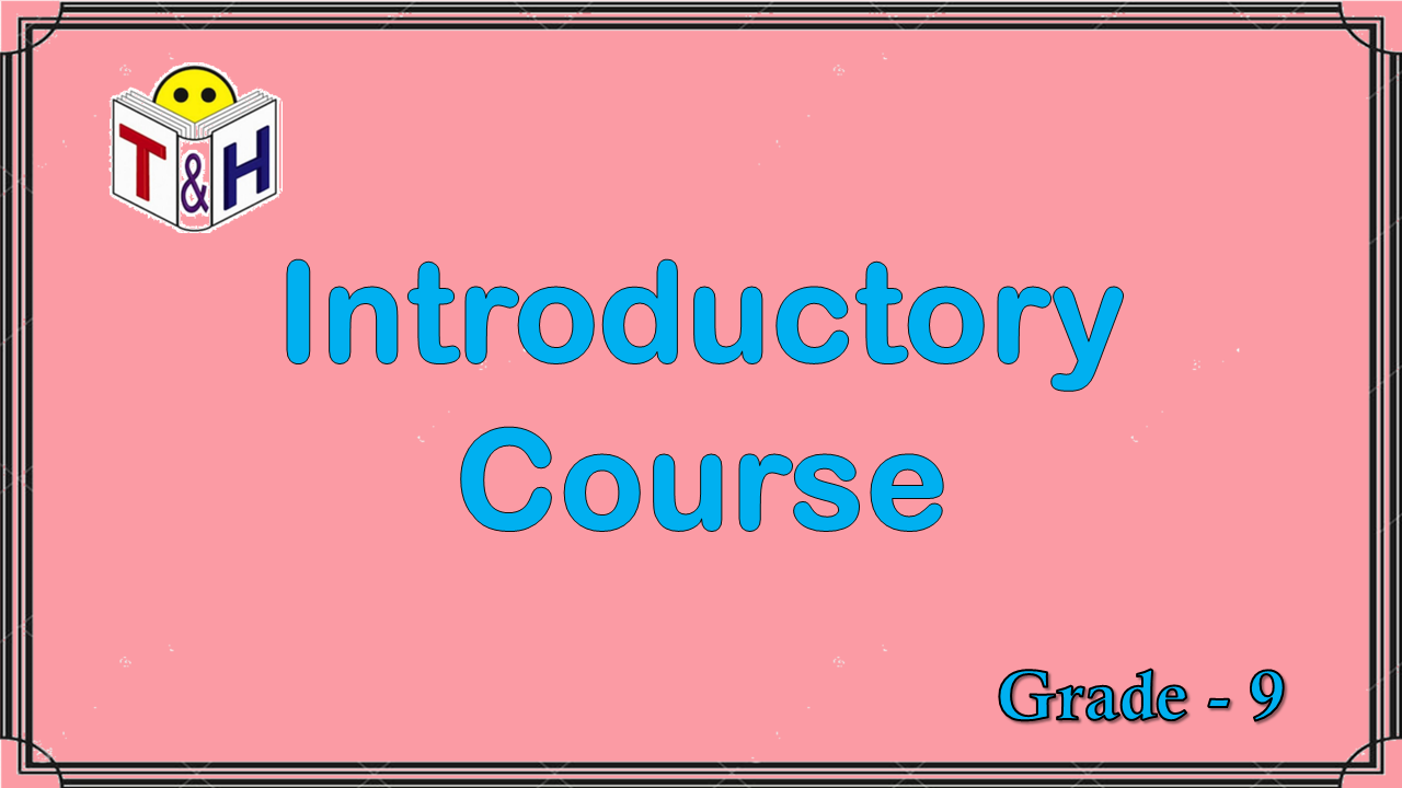 Introductory Course (Grade-9)