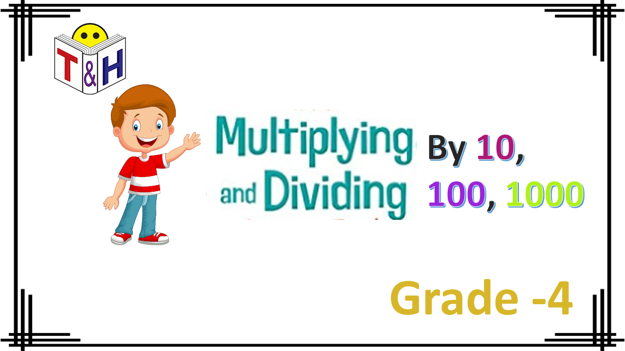 Multiplying and Dividing by 10, 100 and 1000 